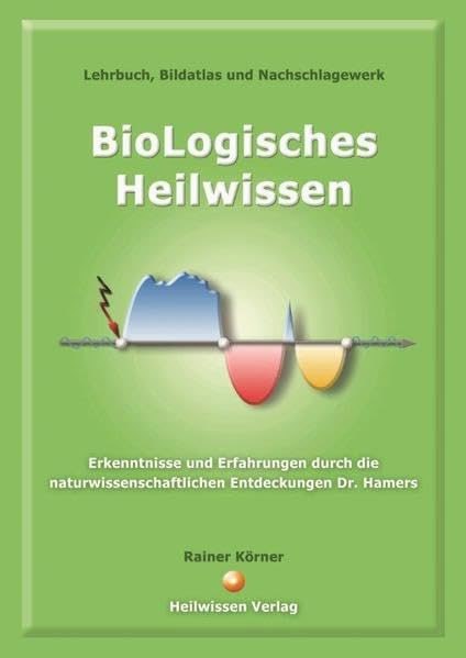 Lehrbuch BioLogisches Heilwissen